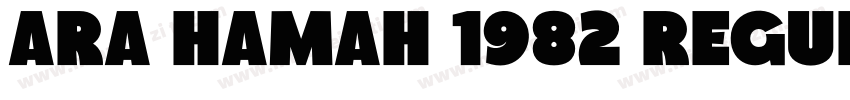 Ara Hamah 1982 Regular字体转换